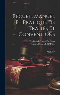 Produktbild: Recueil Manuel Et Pratique De Trait&eacute;s Et Conventions