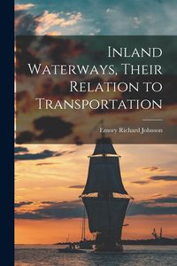 Produktbild: Inland Waterways, Their Relation to Transportation
