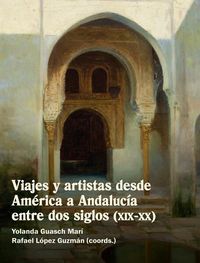 Produktbild: Viajes y artistas desde Am&eacute;rica a Andaluc&iacute;a entre dos siglos (XIX-XX)