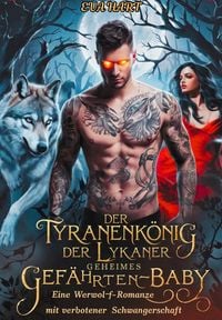 Produktbild: Der Tyrannenk&ouml;nig der Lykaner - Geheimes Gef&auml;hrten-Baby