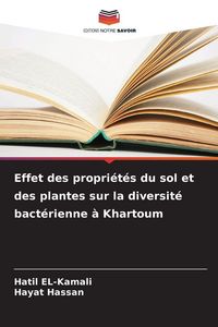 Produktbild: Effet des propri&eacute;t&eacute;s du sol et des plantes sur la diversit&eacute; bact&eacute;rienne &agrave; Khartoum