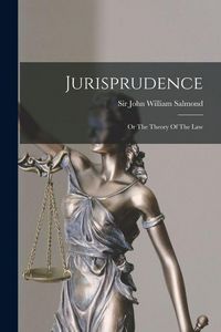 Produktbild: Jurisprudence: Or The Theory Of The Law