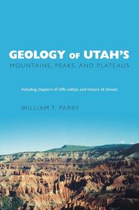 Produktbild: Geology of Utah's Mountains, Peaks, and Plateaus