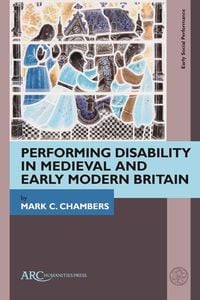 Produktbild: Performing Disability in Medieval and Early Modern Britain