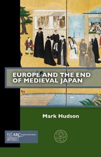 Produktbild: Europe and the End of Medieval Japan