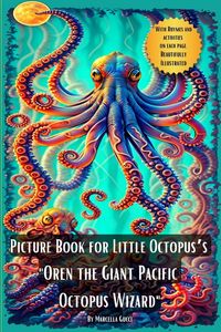 Produktbild: Picture Book for Little Octopus's - Oren the Giant Pacific Octopus Wizard (Picture Books, #12)