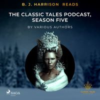 Produktbild: B. J. Harrison Reads The Classic Tales Podcast, Season Five