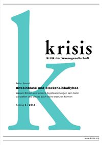 Produktbild: Krisis - Beitr&auml;ge zur Kritik der Warengesellschaft / Bitcoinblase und Blockchainballyhoo Krisis 1/ 2018