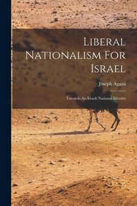 Produktbild: Liberal Nationalism For Israel: Towards An Israeli National Identity