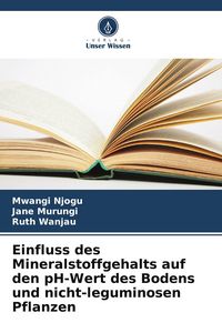 Produktbild: Einfluss des Mineralstoffgehalts auf den pH-Wert des Bodens und nicht-leguminosen Pflanzen