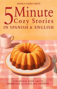 Produktbild: 5 Minute Cozy Stories in Spanish and English for Kids