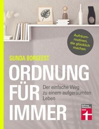 Produktbild: Ordnung f&uuml;r immer - Nachhaltig aufr&auml;umen, Chaos beseitigen, innere Balance finden