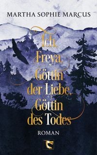 Produktbild: Ich, Freya, G&ouml;ttin der Liebe, G&ouml;ttin des Todes