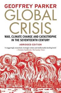Produktbild: Global Crisis - War, Climate Change and Catastrophe in the Seventeenth Century Abridged & Revised Edition