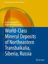Produktbild: World-Class Mineral Deposits of Northeastern Transbaikalia, Siberia, Russia