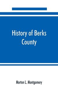 Produktbild: History of Berks County, Pennsylvania, in the Revolution, from 1774 to 1783