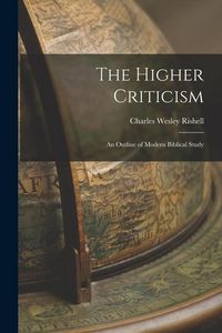 Produktbild: The Higher Criticism: An Outline of Modern Biblical Study