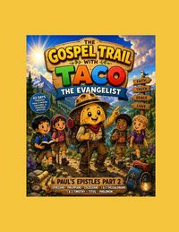 Produktbild: The Gospel Trail with Taco the Evangelist - Paul's Epistles Part 2