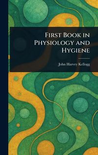Produktbild: First Book in Physiology and Hygiene
