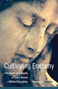 Produktbild: Cultivating Empathy: The Worth and Dignity of Every Person--Without Exception