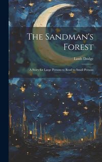 Produktbild: The Sandman's Forest: A Story for Large Persons to Read to Small Persons