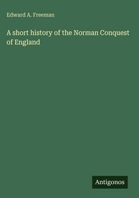 Produktbild: A short history of the Norman Conquest of England