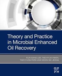 Produktbild: Theory and Practice in Microbial Enhanced Oil Recovery