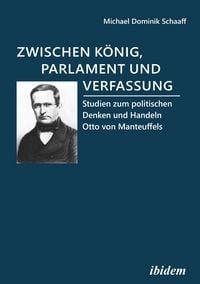 Produktbild: Zwischen K&ouml;nig, Parlament und Verfassung