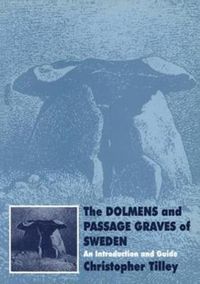 Produktbild: Tilley, C: The Dolmens and Passage Graves of Sweden