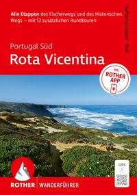 Produktbild: ROTHER Wanderf&uuml;hrer Portugal S&uuml;d: Rota Vicentina. Alle Etappen des Fischerwegs und des Historischen Wegs &ndash; mit 13 zus&auml;tzlichen Rundtouren