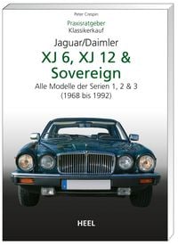 Produktbild: Praxisratgeber Klassikerkauf Jaguar / Daimler XJ 6, XJ 12 & Sovereign