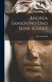 Produktbild: Andrea Sansovino und Seine Schule
