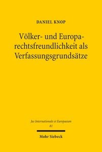 Produktbild: V&ouml;lker- und Europarechtsfreundlichkeit als Verfassungsgrunds&auml;tze