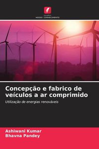 Produktbild: Concep&ccedil;&atilde;o e fabrico de ve&iacute;culos a ar comprimido