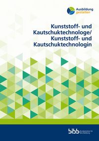 Produktbild: Kunststoff- und KautschuktechnologeKunststoff- und Kautschuktechnologin