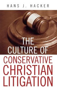 Produktbild: Hacker, H: Culture of Conservative Christian Litigation