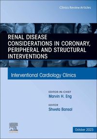 Produktbild: Renal Disease and Coronary, Peripheral and Structural Interventions, an Issue of Interventional Cardiology Clinics