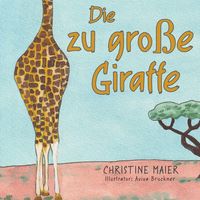 Produktbild: Die zu gro&szlig;e Giraffe
