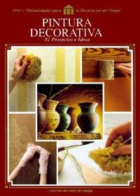 Produktbild: Pintura Decorativa: 81 Proyectos E Ideas Para El Hogar = Decorative Painting