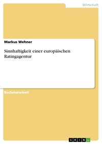 Produktbild: Sinnhaftigkeit einer europ&auml;ischen Ratingagentur