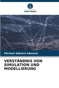 Produktbild: Verst&auml;ndnis von Simulation und Modellierung