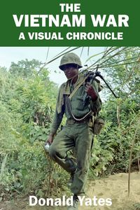 Produktbild: The Vietnam War: A Visual Chronicle