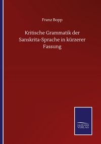 Produktbild: Kritische Grammatik der Sanskrita-Sprache in k&uuml;rzerer Fassung