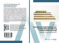 Produktbild: Variationsm&ouml;glichkeiten der Grammatikvermittlung (Lehrwerkforschung)