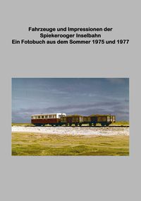 Produktbild: Fahrzeuge und Impressionen der Spiekerooger Inselbahn