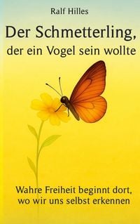 Produktbild: Der Schmetterling, der ein Vogel sein wollte