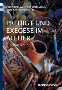 Produktbild: Predigt und Exegese im Atelier