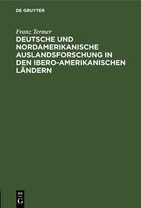 Produktbild: Deutsche und nordamerikanische Auslandsforschung in den ibero-amerikanischen L&auml;ndern