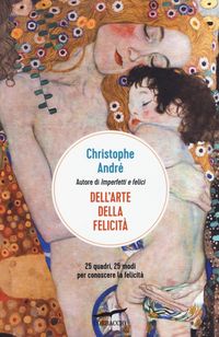 Produktbild: Dell'arte della felicit&agrave;. 25 quadri, 25 modi per conoscere la felicit&agrave;