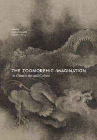 Produktbild: The Zoomorphic Imagination in Chinese Art and Culture